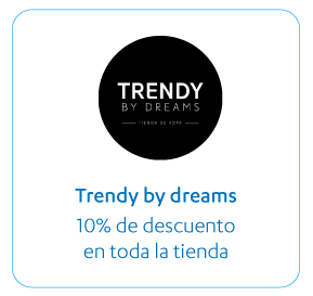 Trendy by dreams, 10% de Descuento en toda la Tienda